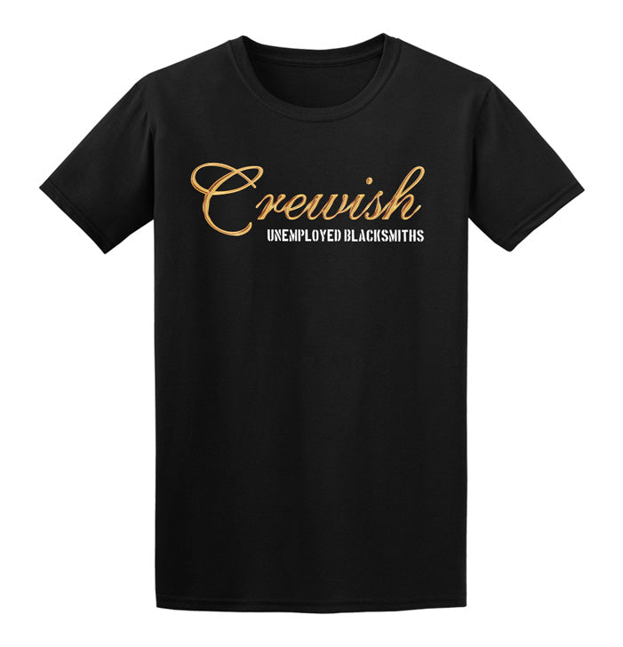 Crewish, Unemployed Blacksmiths T-Shirt
